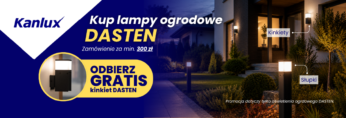 Promocja DASTEN Kanlux24, kup lampy ogrodowe DASTEN za minimum 300 zł i odbierz kinkiet gratis