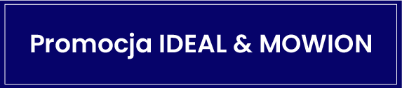 Przejdź do promocji IDEAL i MOWION